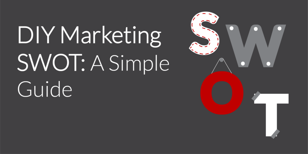 Digital Marketing SWOT - A Simple Guide