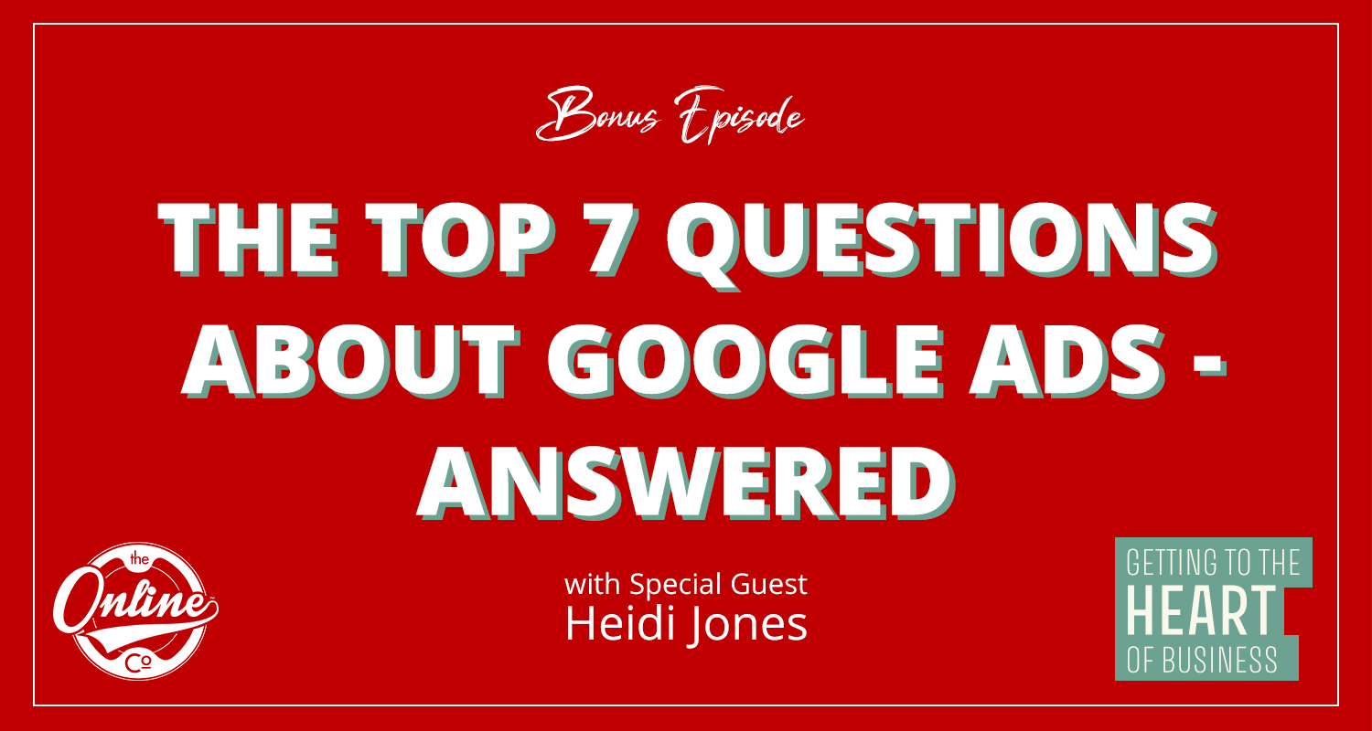 Bonus Ep. 1: The Top Seven Questions About Google Ads